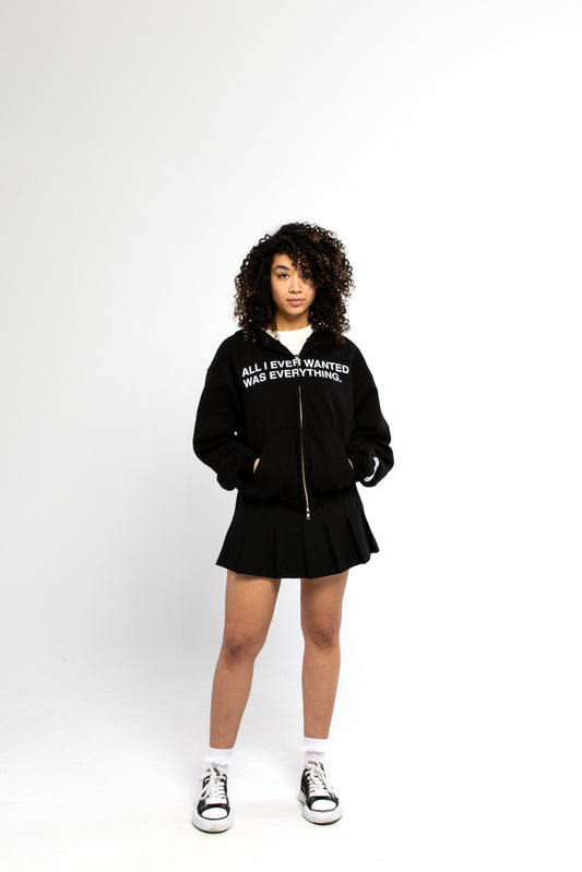 "ALL I EVER WANTED WAS EVERYTHING" zip-through hoodie